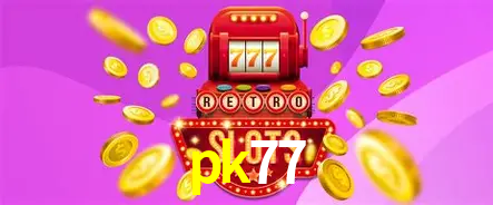 Descubra o Mundo do Cassino Online com pk77